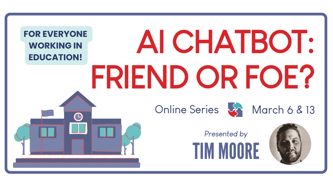 AI Chatbot: friend or foe? Online series presented by Tim Moore