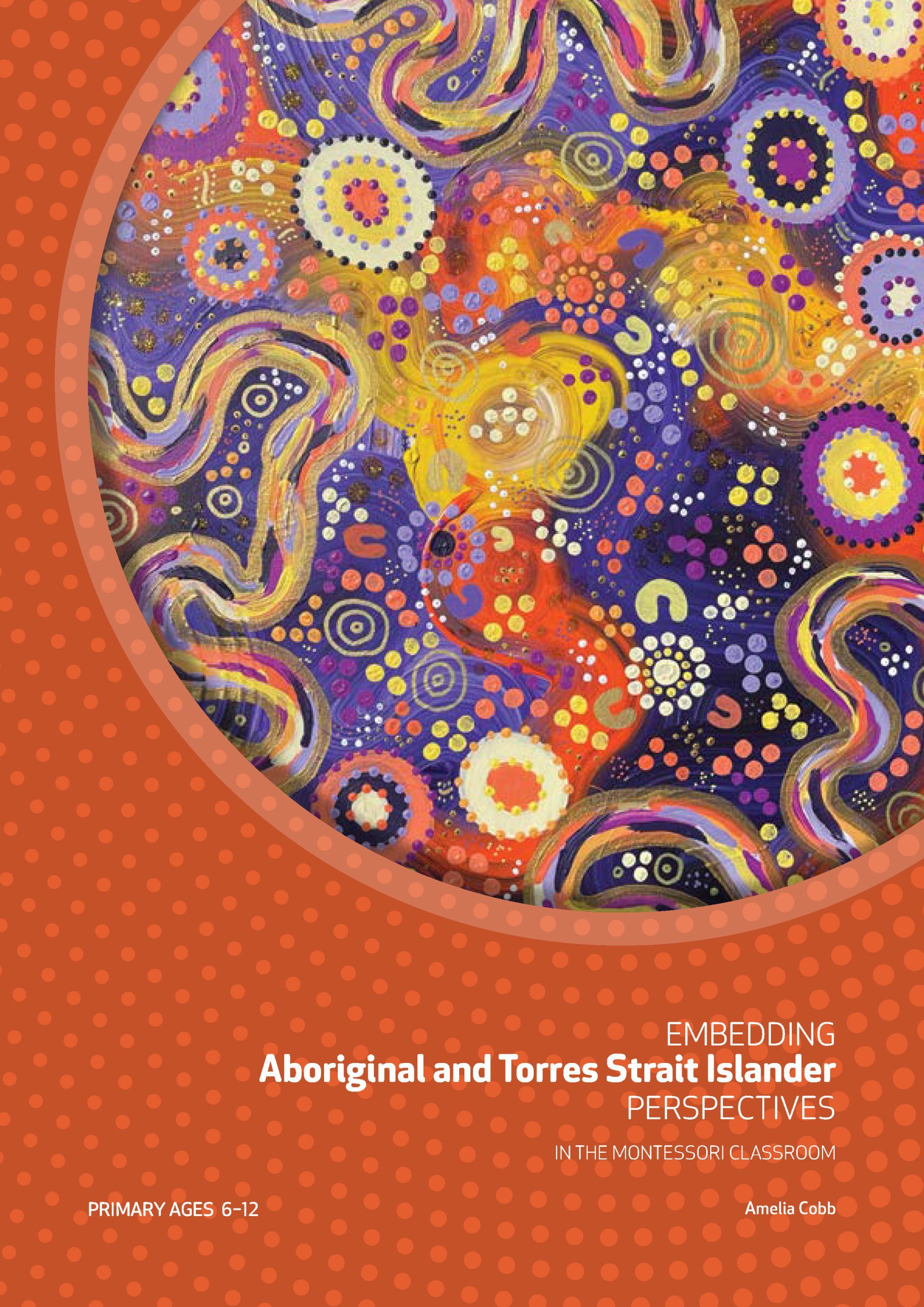 Embedding. Aboriginal and torres strait islander perspectives in the montessori classroom by Amelia Cobb book cover
