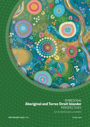 embedding aboriginal and torres strait islander perspectives in the montessori classroom by Amelia cobb book cover