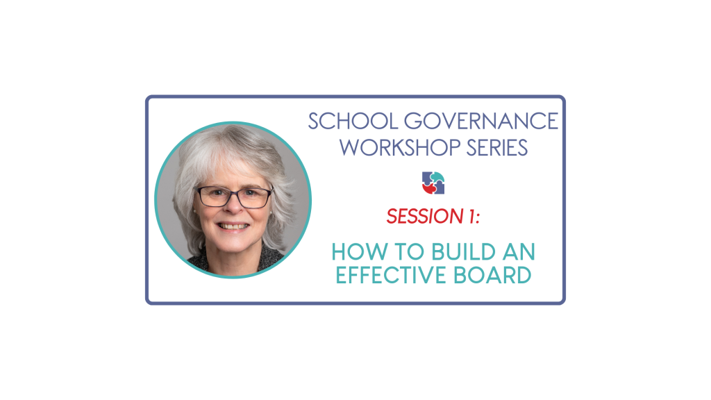 School governance workshop series. Session 1: How to build an effective board