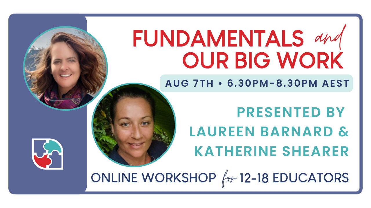 Fundamentals and our big work. Presented by Laureen Barnard & Katherine Shearer